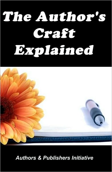 Cover for Initiative, Authors &amp; Publishers · The Author's Craft Explained (Paperback Book) (2010)