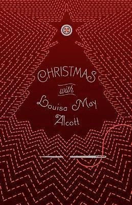 Cover for Louisa May Alcott · Christmas with Louisa May Alcott - Signature Select Classics (Taschenbuch) (2021)