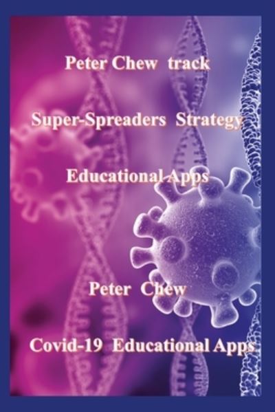 Peter Chew Track Super-Spreaders Strategy Educational Apps - Peter Chew - Kirjat - Lulu Press, Inc. - 9781458326386 - keskiviikko 29. kesäkuuta 2022