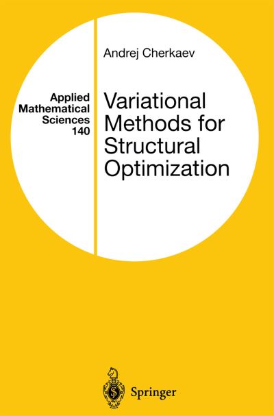 Cover for Andrej Cherkaev · Variational Methods for Structural Optimization - Applied Mathematical Sciences (Paperback Book) [Softcover reprint of the original 1st ed. 2000 edition] (2012)