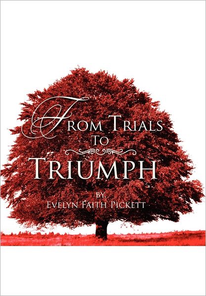 Cover for Evelyn Faith Pickett · From Trials to Triumph (Paperback Book) (2011)
