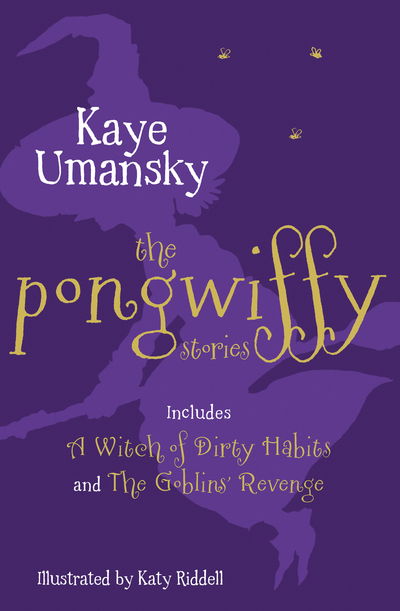 Cover for Kaye Umansky · The Pongwiffy Stories 1: A Witch of Dirty Habits and The Goblins' Revenge (Taschenbuch) (2017)