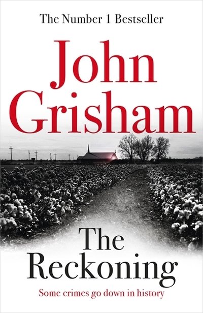 Cover for John Grisham · The Reckoning: The Sunday Times Number One Bestseller (Innbunden bok) (2018)