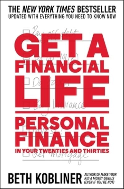 Cover for Beth Kobliner · Get a Financial Life: Personal Finance in Your Twenties and Thirties (Paperback Book) [[Fouth edition]. edition] (2017)