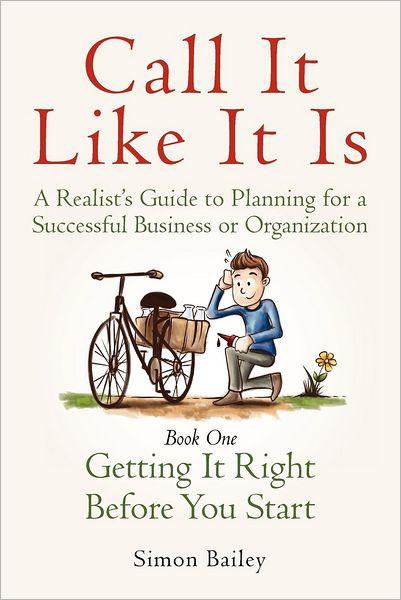 Cover for Simon Bailey · Call It Like It Is: Getting It Right Before You Start (Paperback Book) (2012)