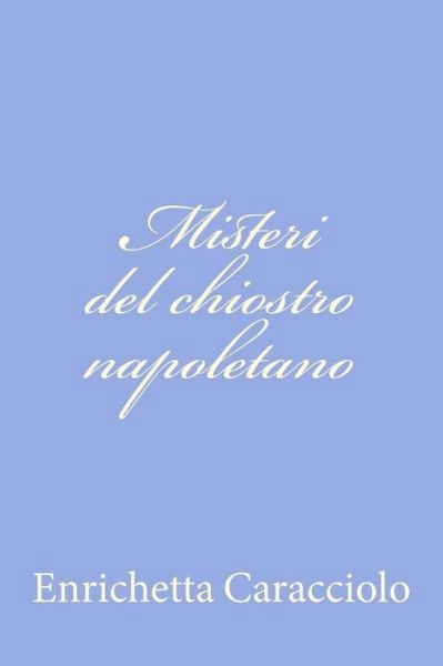 Cover for Enrichetta Caracciolo · Misteri Del Chiostro Napoletano (Pocketbok) (2012)