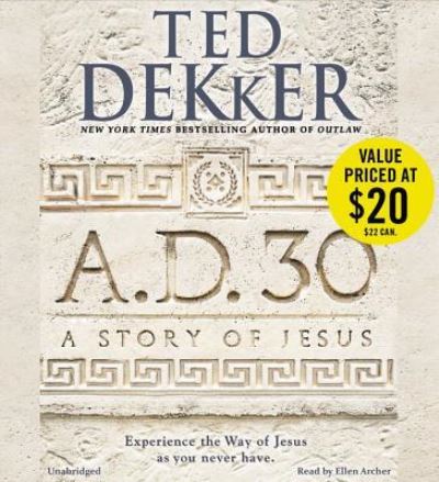 A.d. 30 - Ted Dekker - Other - Hachette Audio - 9781478931386 - November 2, 2014