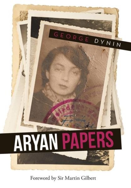 Cover for George Dynin · Aryan Papers (Hardcover Book) (2014)