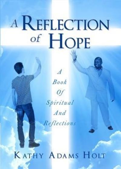Kathy Adams Holt · A Reflection of Hope (Paperback Book) (2018)