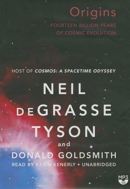 Origins: Fourteen Billion Years of Cosmic Evolution - Neil Degrasse Tyson - Audiolivros - Blackstone Audiobooks - 9781483021386 - 2 de setembro de 2014