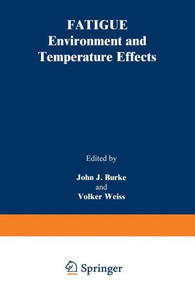 Cover for John J. Burke · Fatigue: Environment and Temperature Effects - Sagamore Army Materials Research Conference Proceedings (Paperback Book) [Softcover reprint of the original 1st ed. 1983 edition] (2013)