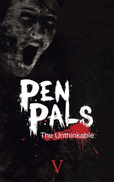 Cover for V · Pen Pals: the Unthinkable (Paperback Book) (2013)