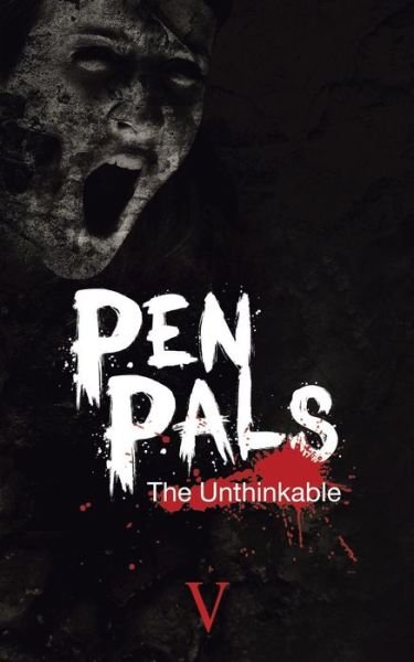 Cover for V · Pen Pals: the Unthinkable (Paperback Bog) (2013)