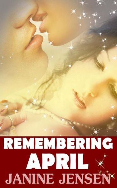 Cover for Janine Jensen · Remembering April (Pocketbok) (2013)