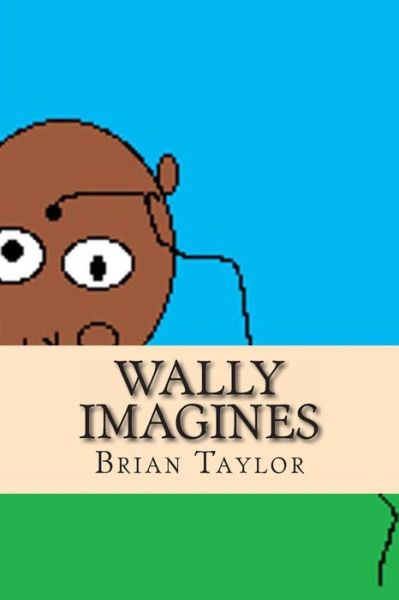 Cover for Brian Taylor · Wally Imagines (Paperback Book) (2013)