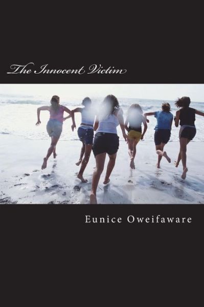 Cover for Eunice Oweifaware · The Innocent Victim (Paperback Book) (2013)