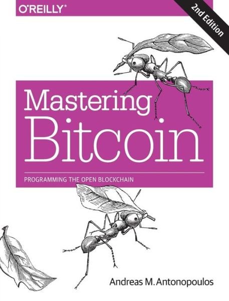 Cover for Andreas M. Antonopoulos · Mastering Bitcoin: Programming the Open Blockchain (Paperback Book) [2 Revised edition] (2017)