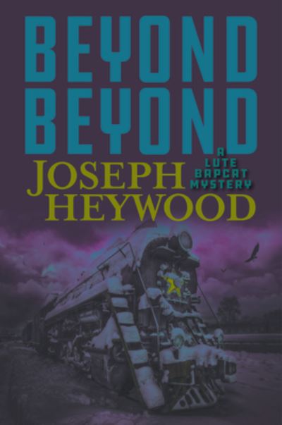 Cover for Joseph Heywood · Beyond Beyond: A Lute Bapcat Mystery (Paperback Book) (2022)