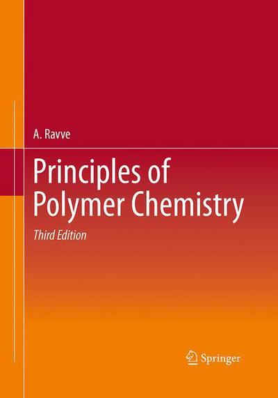 Cover for A. Ravve · Principles of Polymer Chemistry (Paperback Book) [Softcover reprint of the original 3rd ed. 2012 edition] (2016)