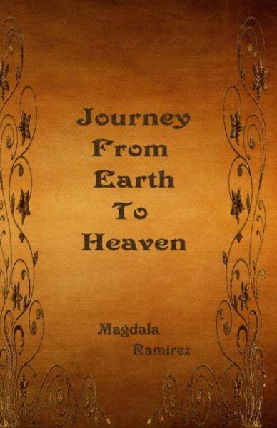 Cover for Magdala Ramirez · Journey from Earth to Heaven: Journey from Earth to Heaven (Paperback Book) (2013)