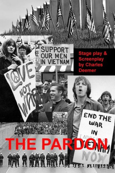 The Pardon: the Stage Play and the Screenplay - Charles Deemer - Books - Createspace - 9781494982386 - January 22, 2014