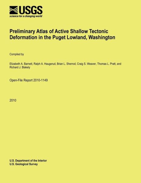 Cover for U.s. Department of the Interior · Preliminary Atlas of Active Shallow Tectonic Deformation in the Puget Lowland, Washington (Paperback Bog) (2014)