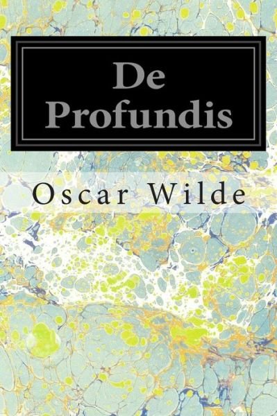 De Profundis - Oscar Wilde - Bøker - CreateSpace Independent Publishing Platf - 9781497332386 - 13. mars 2014