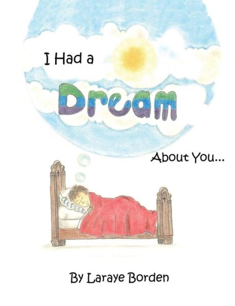 Cover for Laraye Borden · I Had A Dream About You... (Paperback Book) (2016)