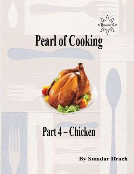 Cover for Smadar Ifrach · Pearl of Cooking - Part 4 - Chicken: English (Pocketbok) (2014)