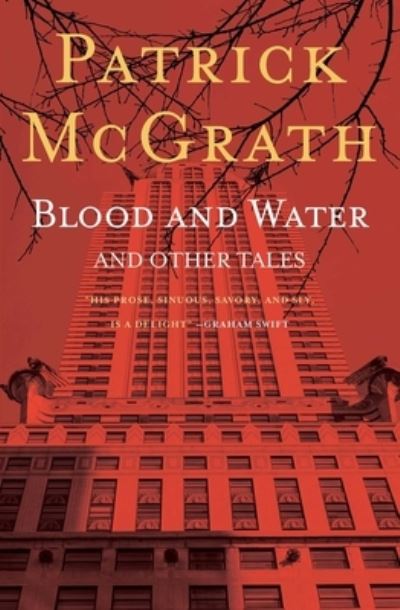 Cover for Patrick Mcgrath · Blood and Water and Other Stories (Paperback Book) (2015)