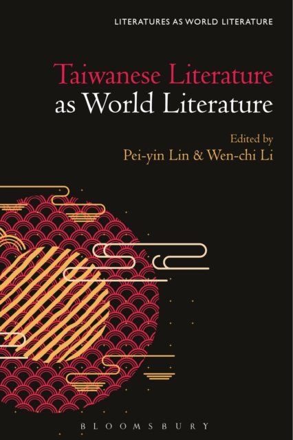 Taiwanese Literature as World Literature - Literatures as World Literature (Paperback Book) (2024)
