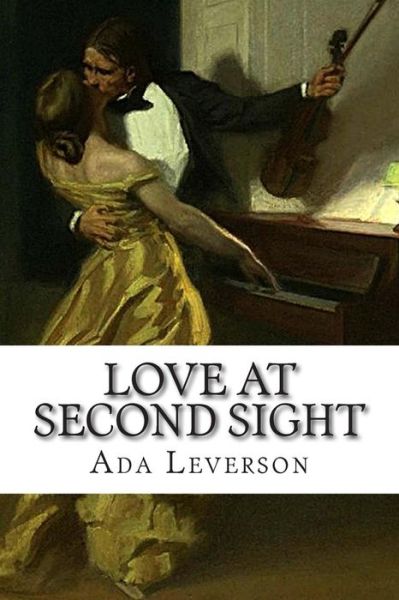 Cover for Ada Leverson · Love at Second Sight (Paperback Book) (2014)