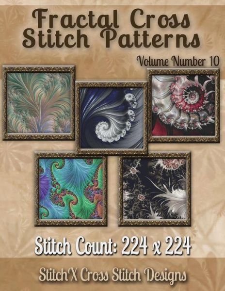 Cover for Tracy Warrington · Fractal Cross Stitch Patterns Volume Number 10 (Paperback Book) (2014)
