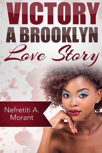 Cover for Nefretiti Annette Morant · Victory: a Brooklyn Love Story (Pocketbok) (2014)