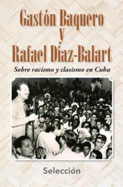 Cover for Neo Club Ediciones · Gaston Baquero y Rafael Diaz-Balart Sobre racismo y clasismo en Cuba (Taschenbuch) (2014)
