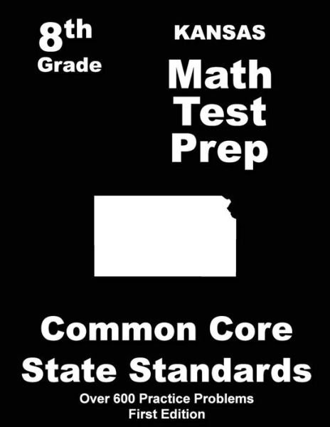 Cover for Teachers\' Treasures · Kansas 8th Grade Math Test Prep: Common Core Learning Standards (Pocketbok) (2015)