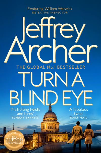 Turn a Blind Eye - William Warwick Novels - Jeffrey Archer - Kirjat - Pan Macmillan - 9781509851386 - torstai 16. syyskuuta 2021