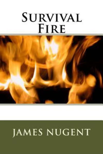 Cover for James Nugent · Survival Fire (Paperback Book) (2015)