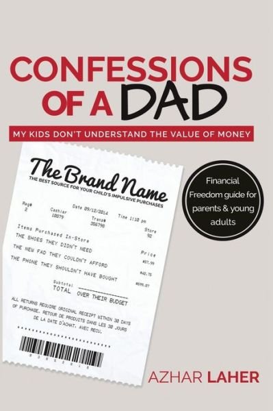 Cover for Azhar Laher · Confessions of a Dad: My Kids Don't Understand the Value of Money (Pocketbok) (2015)