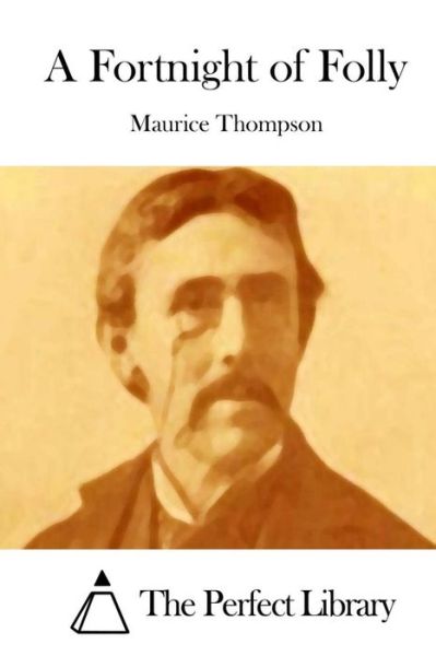 Cover for Maurice Thompson · A Fortnight of Folly (Paperback Book) (2015)