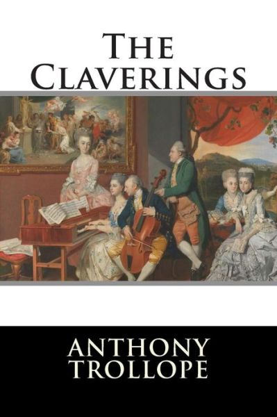 The Claverings - Anthony Trollope - Livros - Createspace - 9781512198386 - 13 de maio de 2015