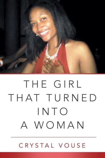Cover for Crystal Vouse · The Girl That Turned Into a Woman (Paperback Book) (2015)