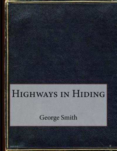 Cover for George Oliver Smith · Highways in Hiding (Paperback Book) (2015)