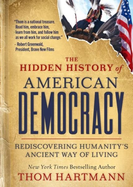 Cover for Thom Hartmann · The Hidden History of American Democracy - HOM HARTMANN HIDDEN HISTORY S (#9) (Paperback Book) (2023)