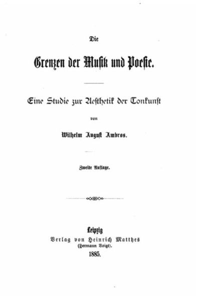 Cover for Wilhelm August Ambros · Die Grenzen der Musik und Poesie, eine Studie zur Aesthetik der Tonkunst (Paperback Book) (2016)