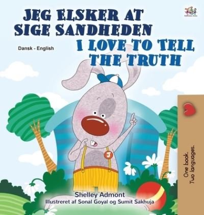 Cover for Shelley Admont · I Love to Tell the Truth (Danish English Bilingual Book for Children) (Hardcover bog) (2020)