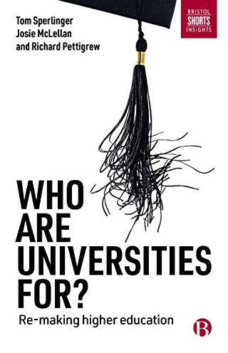 Cover for Tom Sperlinger · Who are Universities For?: Re-making Higher Education (Paperback Book) (2018)