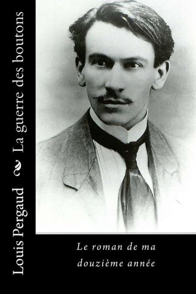 Cover for Louis Pergaud · La guerre des boutons (Paperback Book) (2016)