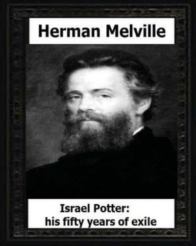 Cover for Herman Melville · Israel Potter : his fifty years of exile, by Herman Melville (Taschenbuch) (2016)