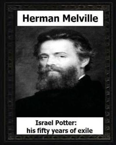 Cover for Herman Melville · Israel Potter : his fifty years of exile, by Herman Melville (Paperback Bog) (2016)